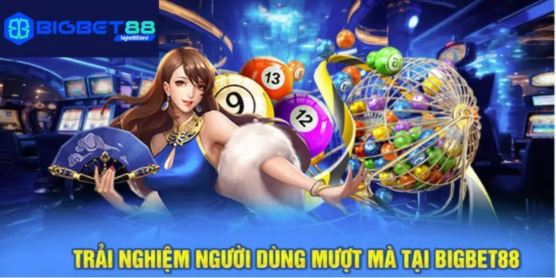 Trải nghiệm người dùng mượt mà tại Bigbet88